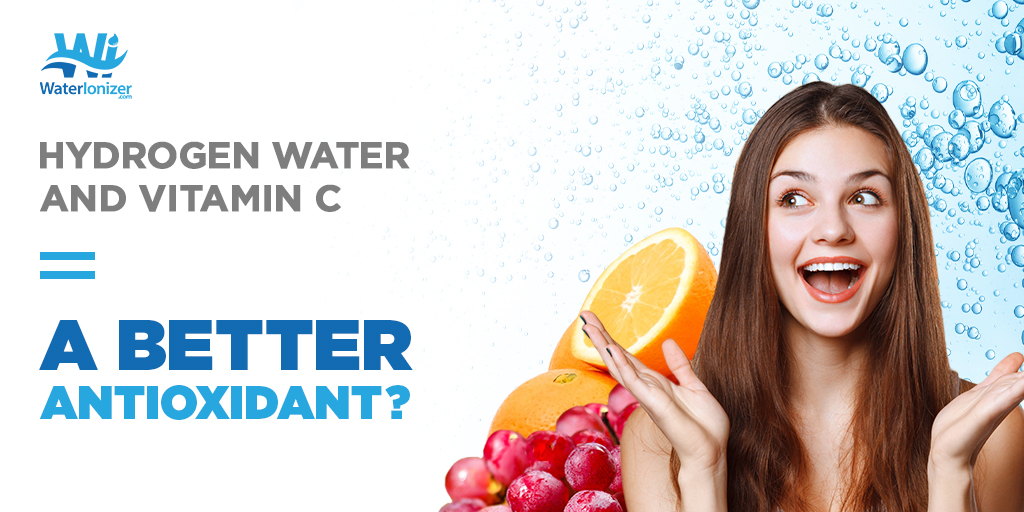 Hydrogen Water and Vitamin C = A Better Antioxidant?